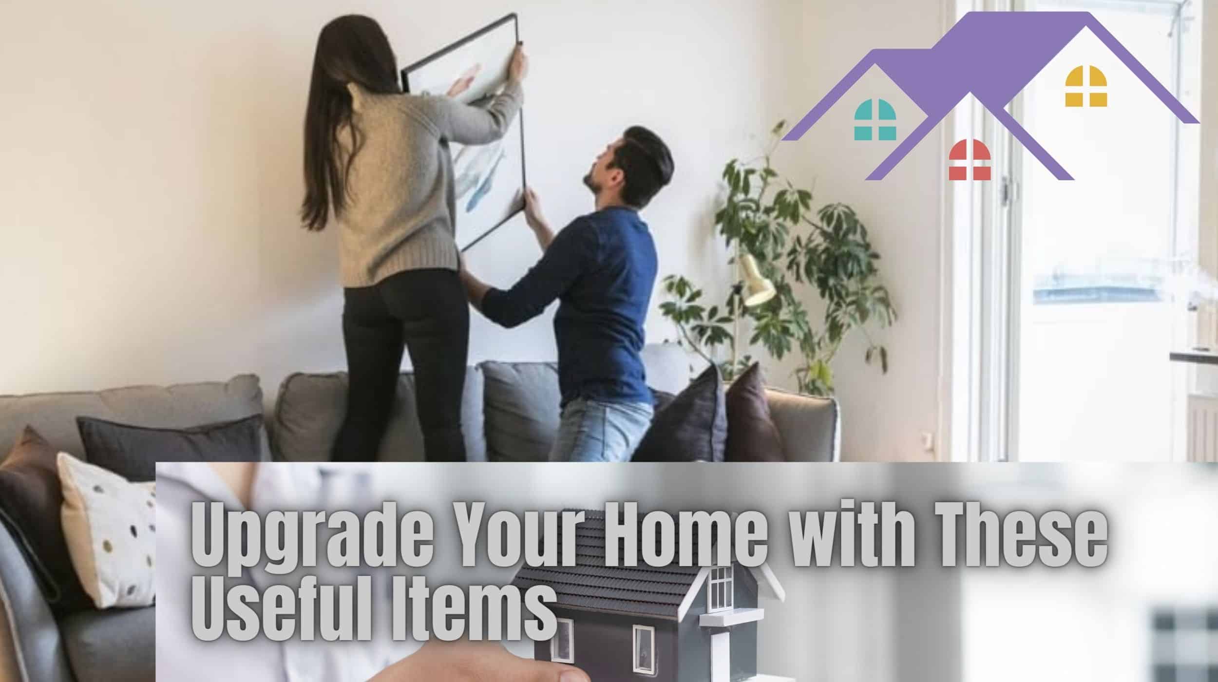 Upgrade Your Home